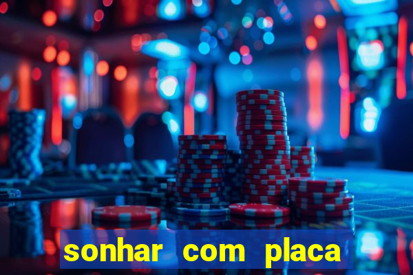 sonhar com placa de carro